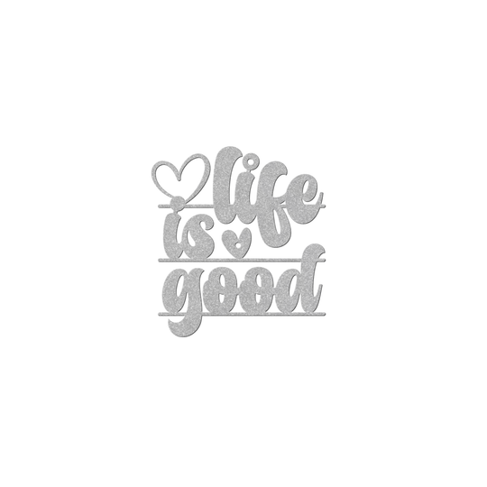 Elegant Metal Wall Decor - Life is Good Quote