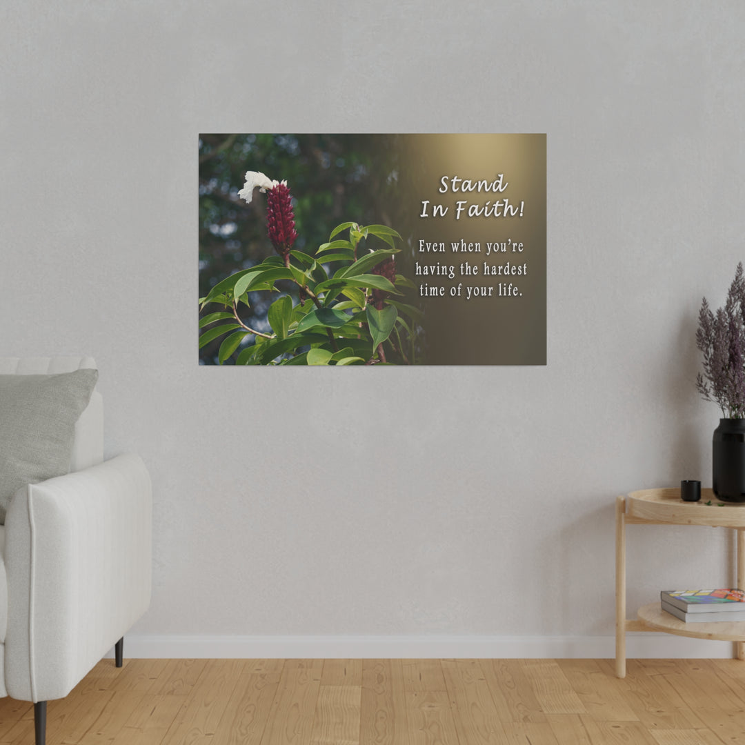 Matte Canvas, Stretched, 0.75" stand in faith : inspirational