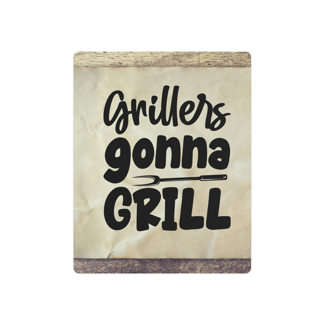 humorous metal art sign grillers gonna gill