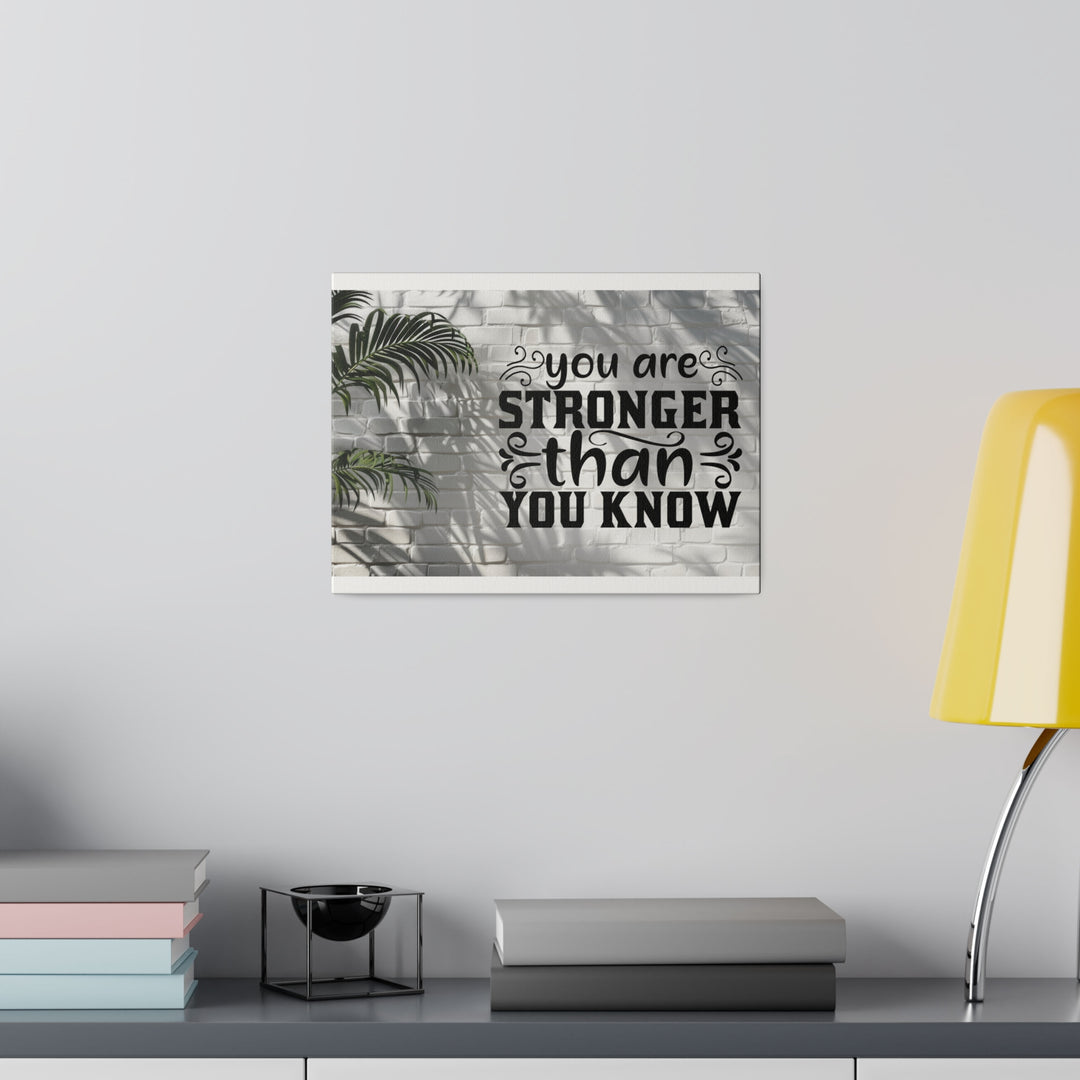 Matte Canvas, Stretched, 0.75" you are strong: inspirational