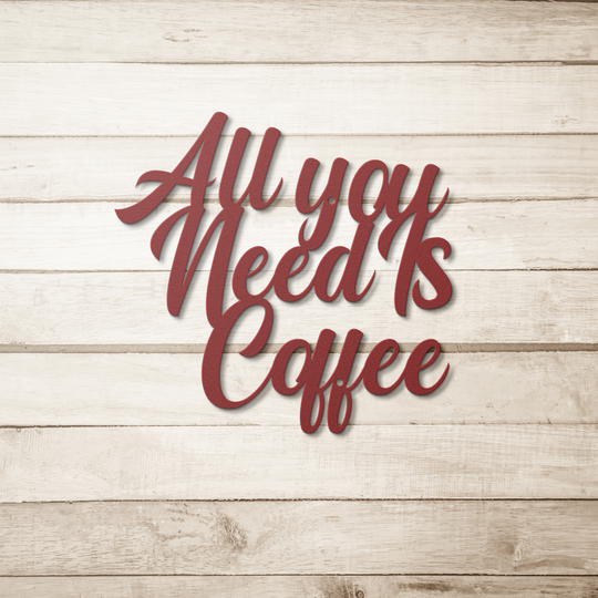 Metal Signs featuring a coffee saying all you need is coffee Wall Art AnywherePOD