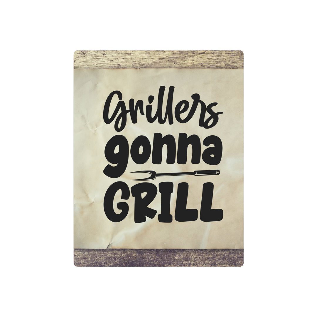 humorous metal art sign grillers gonna gill