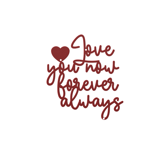 Valentine wall saying love you now,forever,always holiday gift, romantic quote