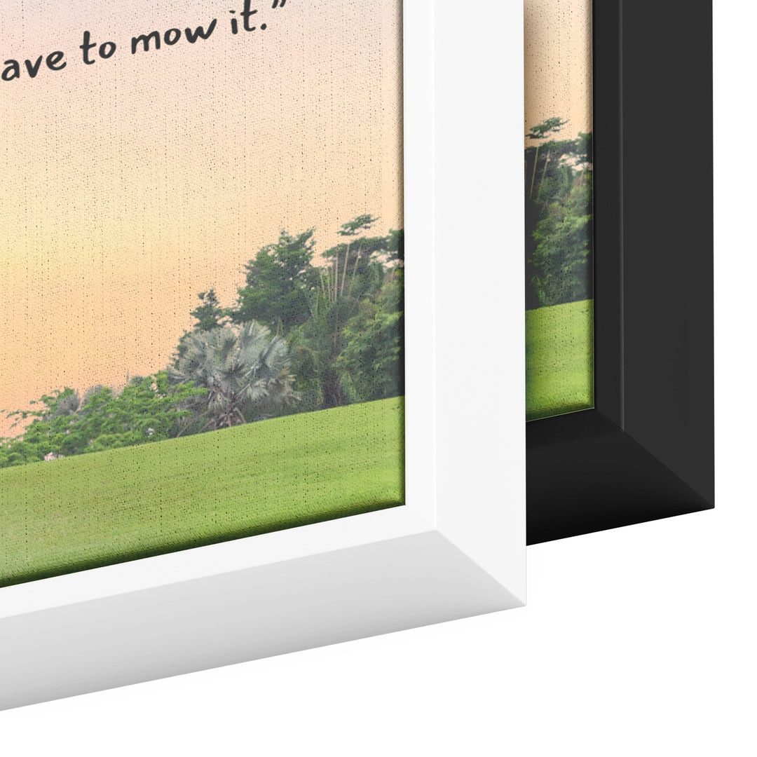 framed humorous quote Nature Inspired - Tailored Wall ExpressionsCanvas12x36framedblack