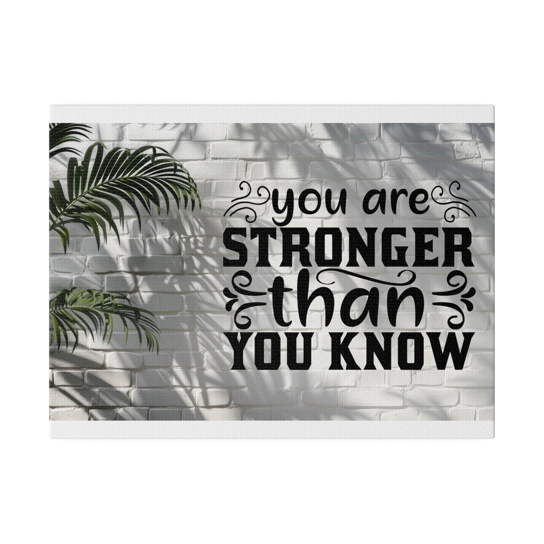 Matte Canvas, Stretched, 0.75" you are strong: inspirational - Tailored Wall ExpressionsCanvas28823365744889109481