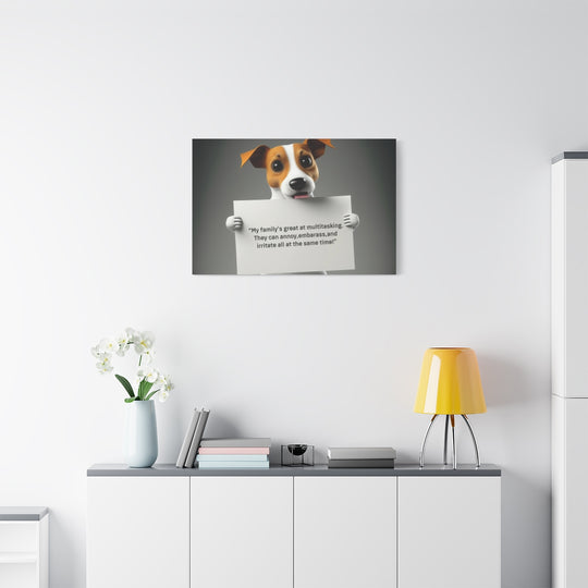 Humorous Dog Lover Wall Art - Funny Family Canvas