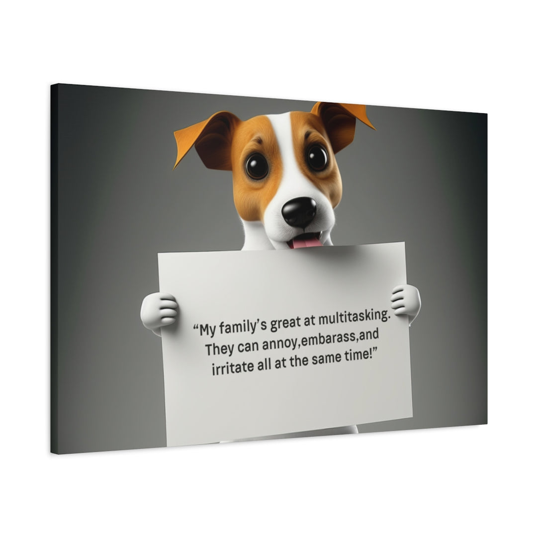 Humorous Dog Lover Wall Art - Funny Family Canvas