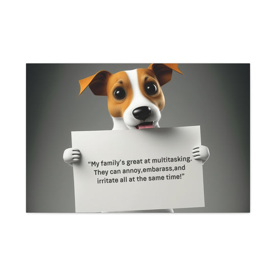 Humorous Dog Lover Wall Art - Funny Family Canvas