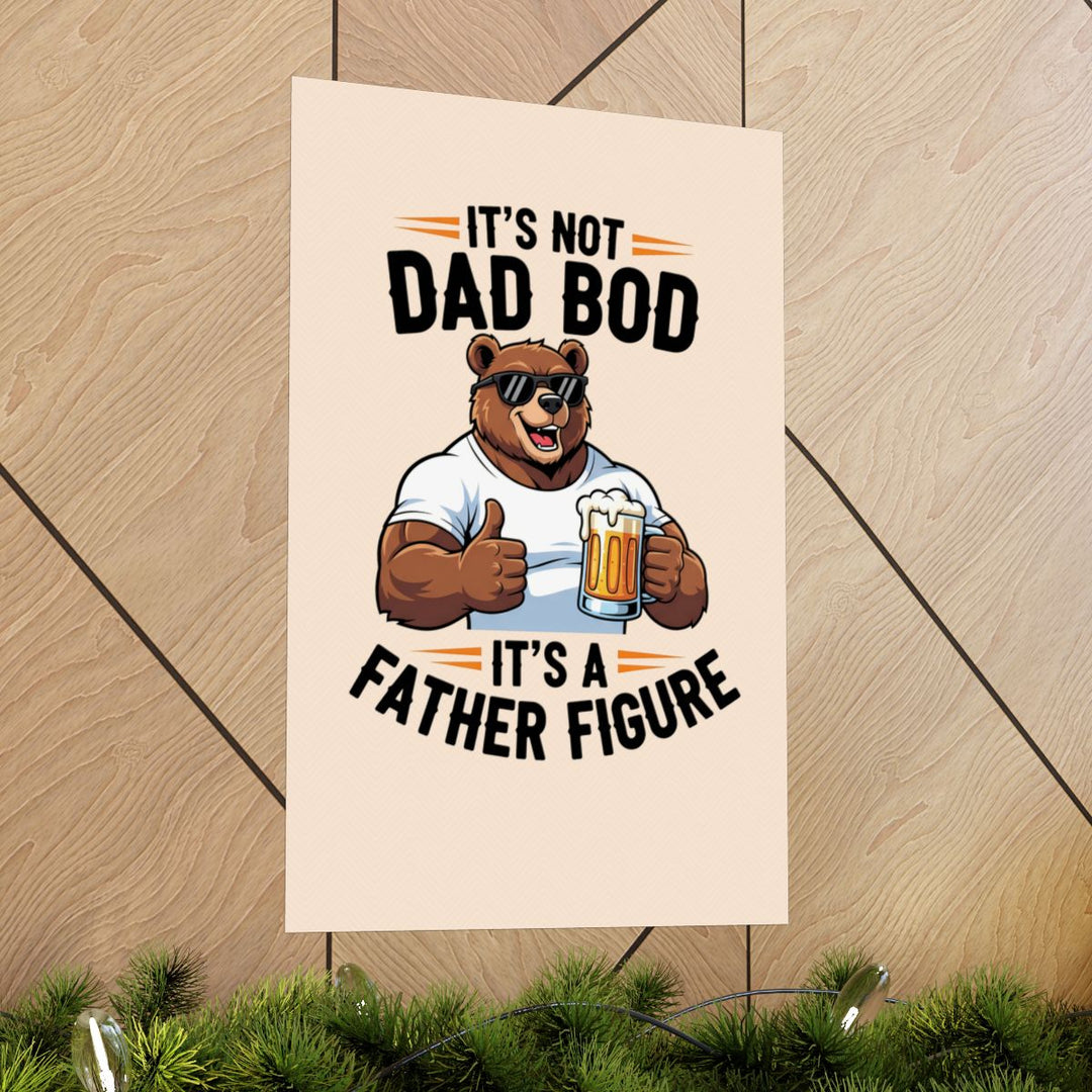 Funny Dad Bod Father Figure Beer Poster
