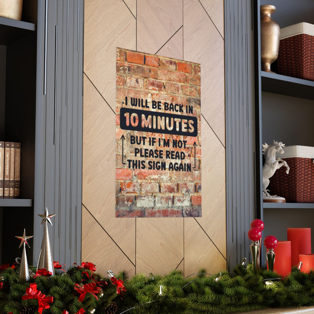 Funny Office Wall Art - "I Will Be Back in 10 Minutes" Poster