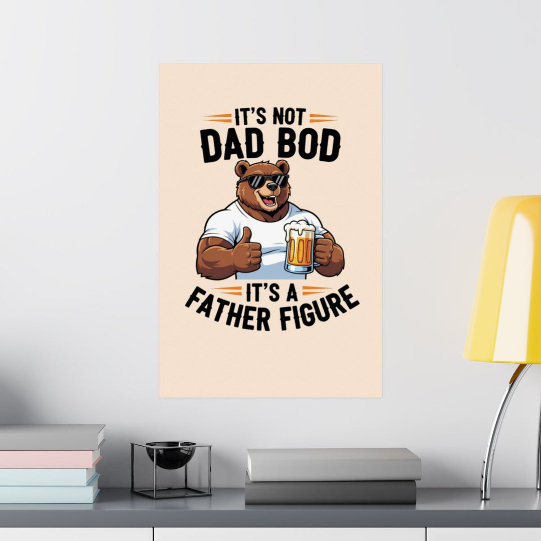 Funny Dad Bod Father Figure Beer Poster