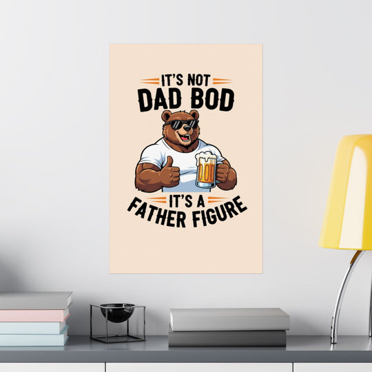 Funny Dad Bod Father Figure Beer Poster