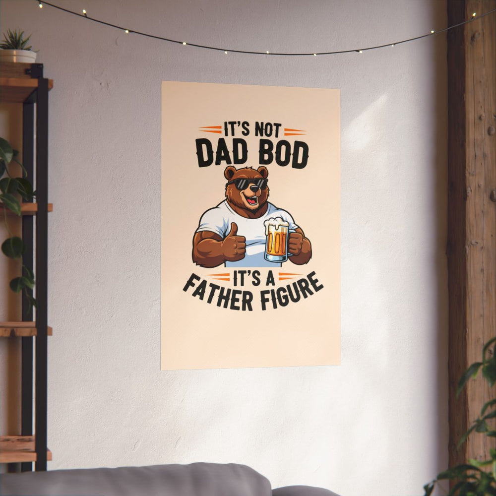 Funny Dad Bod Father Figure Beer Poster