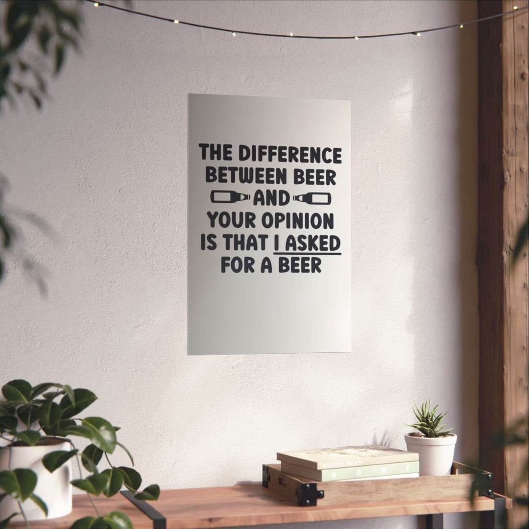Funny Beer Wall Art, Opinion Joke Poster for Beer Lovers