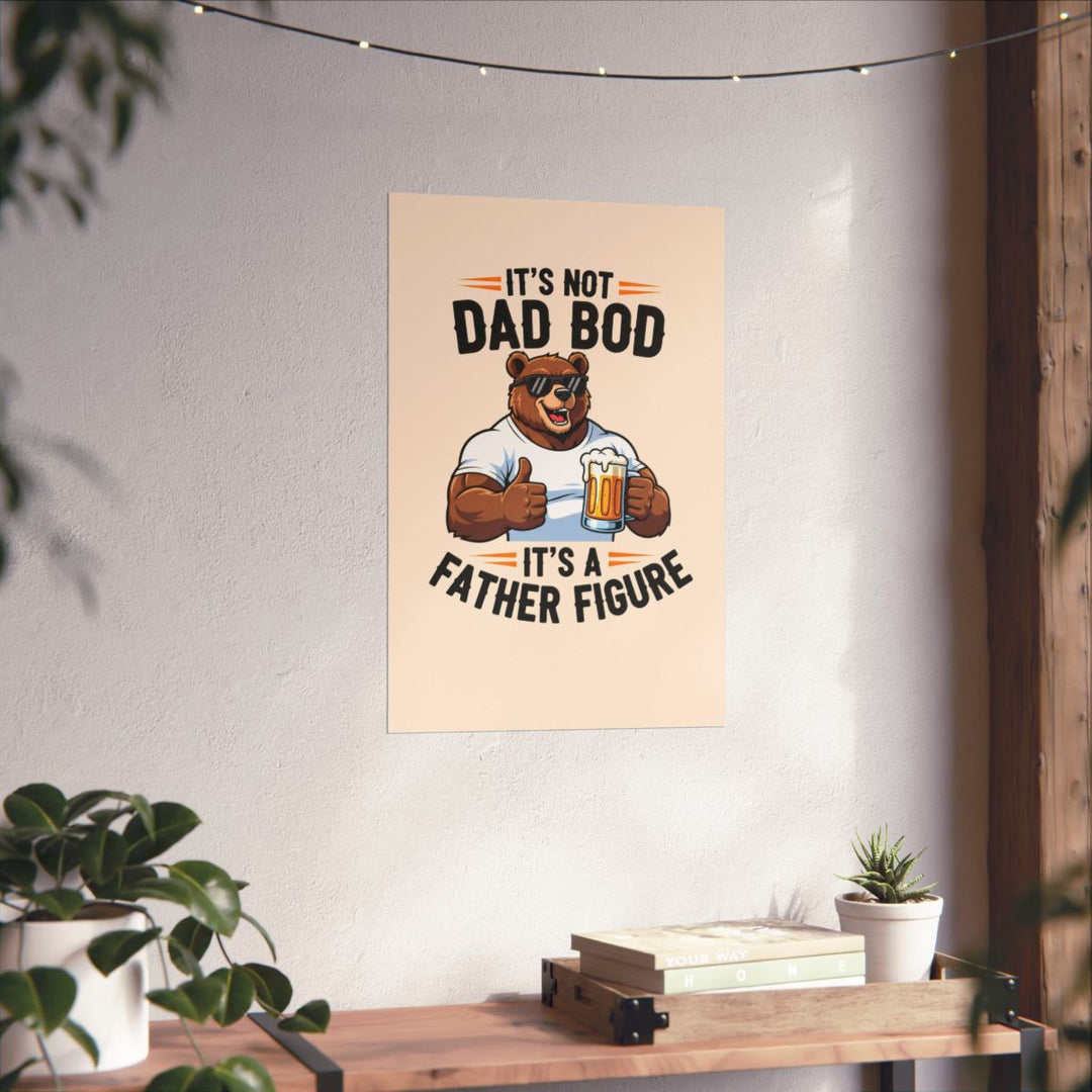 Funny Dad Bod Father Figure Beer Poster