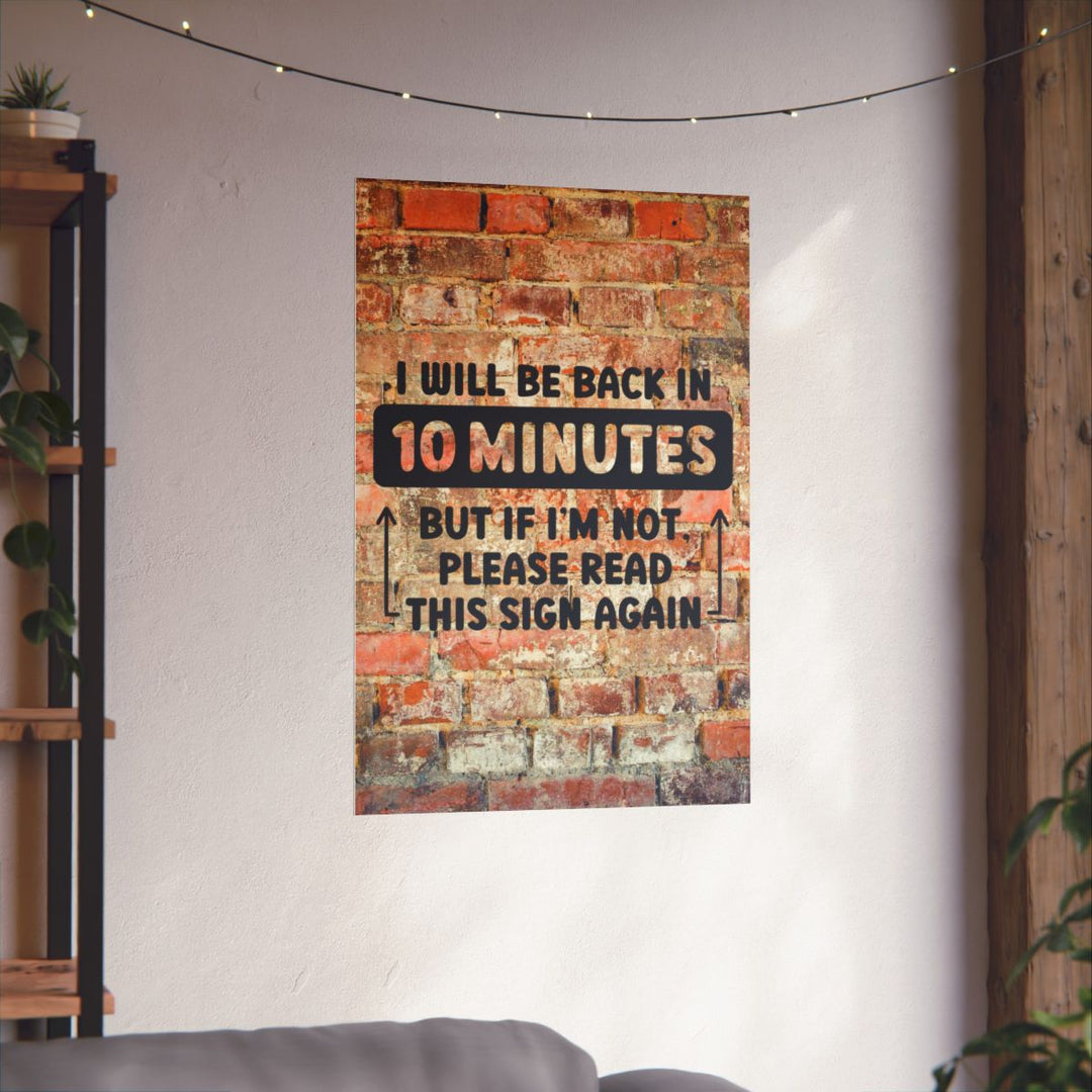 Funny Office Wall Art - "I Will Be Back in 10 Minutes" Poster
