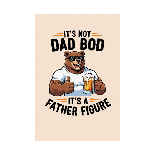 Funny Dad Bod Father Figure Beer Poster