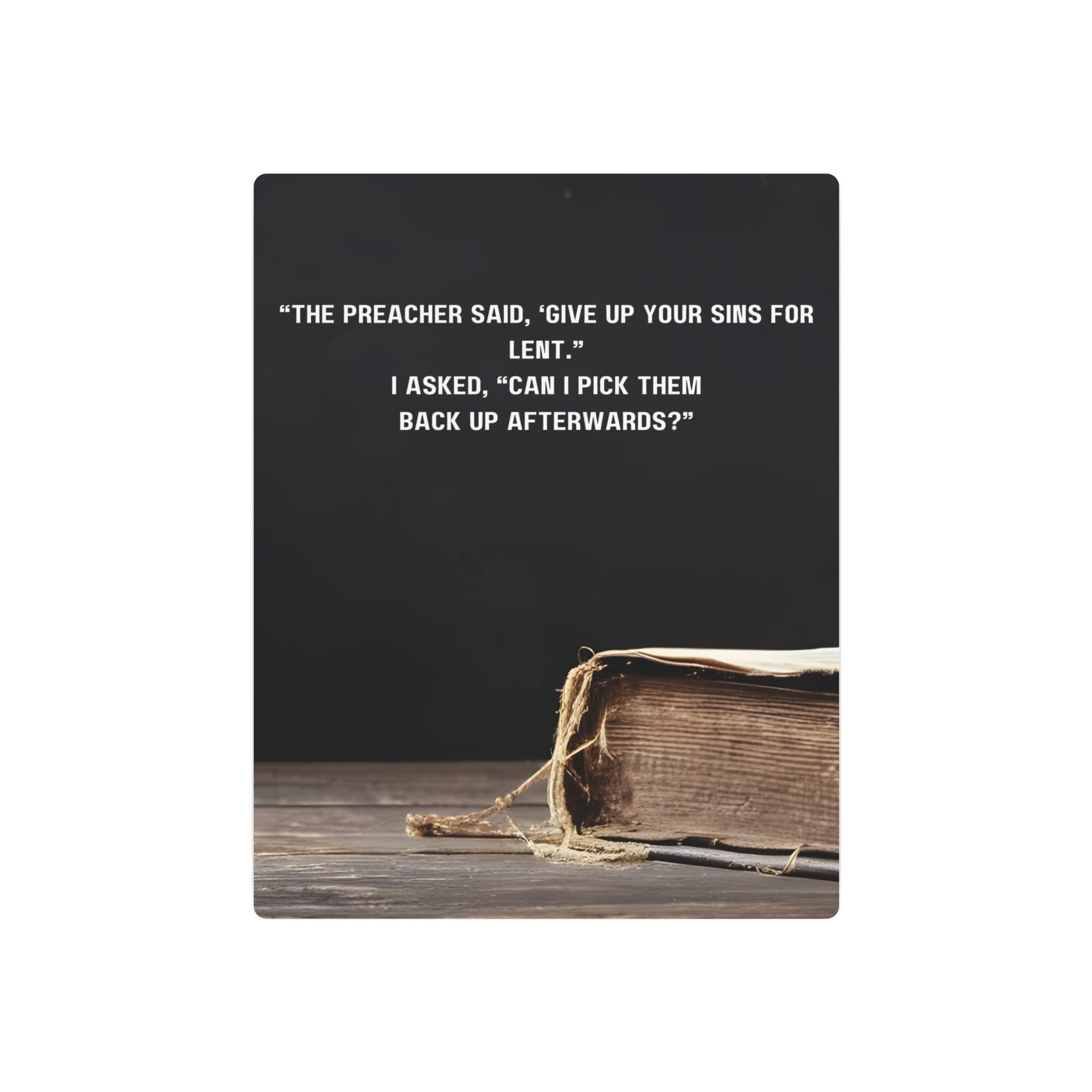 Metal Art Sign, humorous for a person with faith Home Decor Printify 11″ x 14″ (Vertical) 0.12''