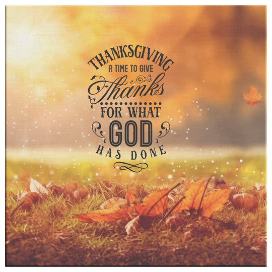 Thanksgiving, a time to give thanks to God Canvas teelaunch
